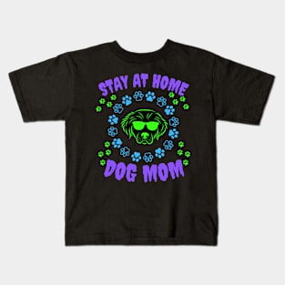 Stay At Home Dog Mom Kids T-Shirt